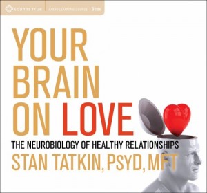 Your Brain on Love with Stan Tatkin PsyD